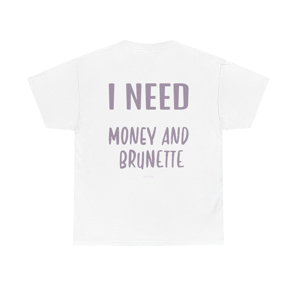 T-SHIRT ROSE I NEED MONEY AND BRUNETTE
