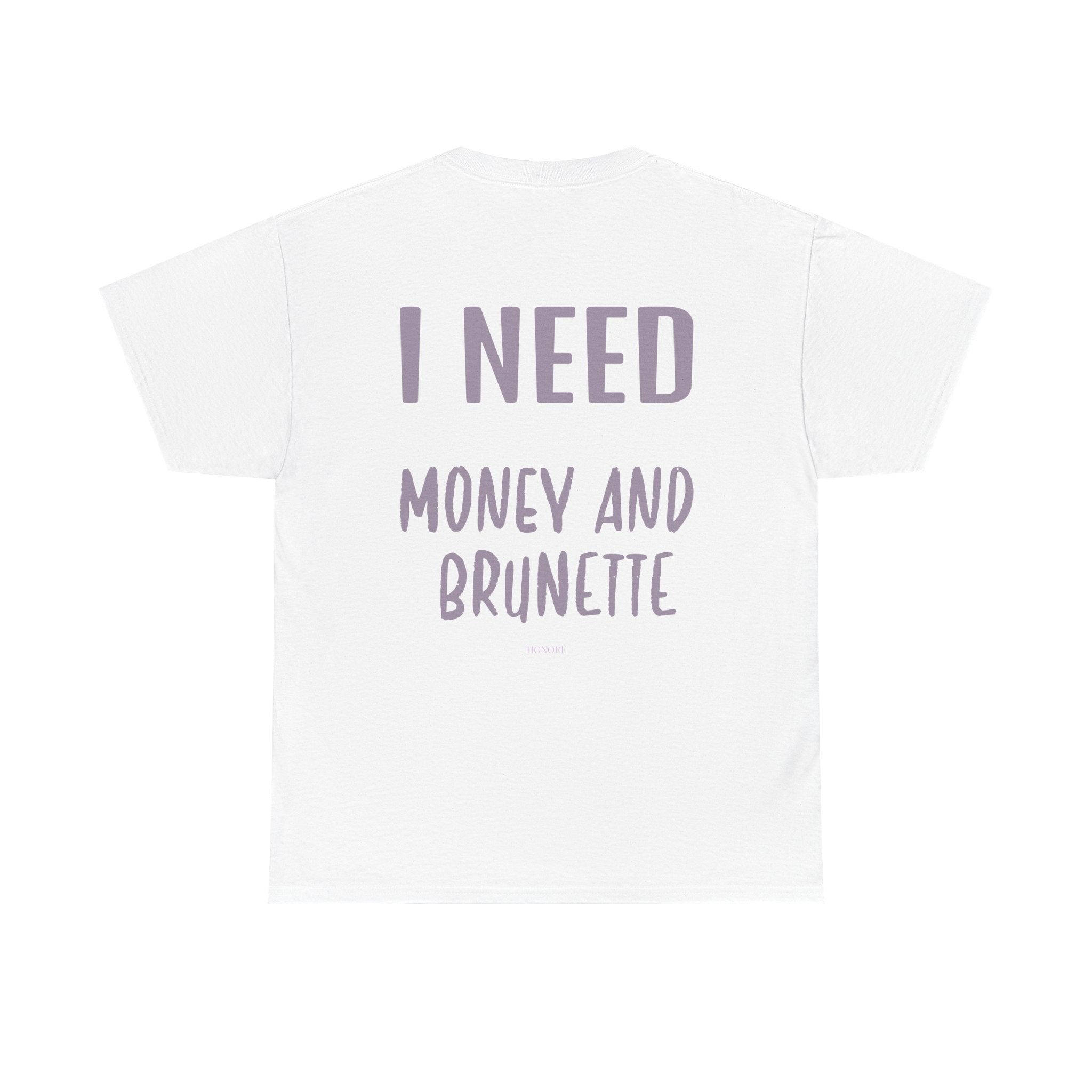 T-SHIRT ROSE I NEED MONEY AND BRUNETTE